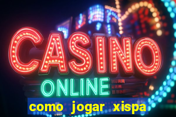 como jogar xispa no jogo do bicho